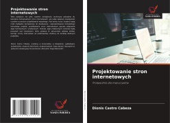 Cover-Bild zum Titel 'Projektowanie stron internetowych' von 'Dionis Castro Cabeza'