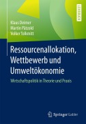 Cover-Bild zum Titel 'Ressourcenallokation, Wettbewerb und Umweltökonomie' von 'Klaus Deimer, Volker Tolkmitt, Martin Pätzold'