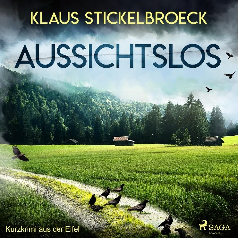 Aussichtslos - Kurzkrimi aus der Eifel - Klaus Stickelbroeck