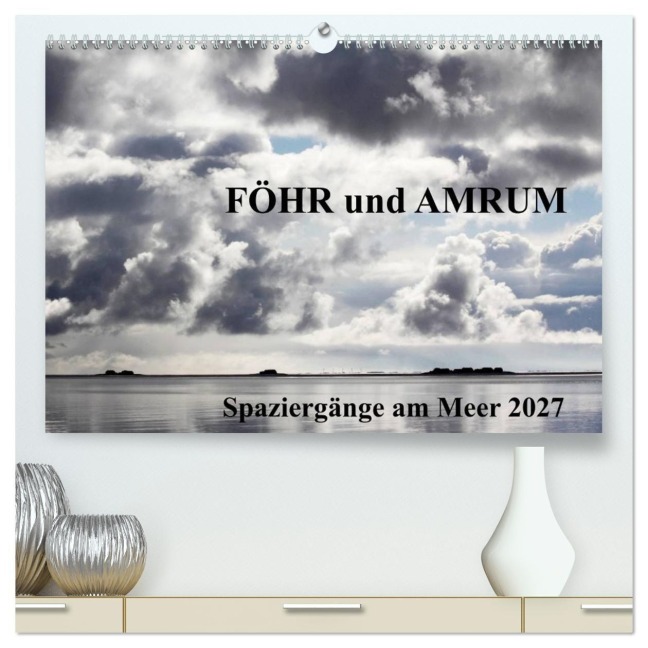 Föhr und Amrum - Spaziergänge am Meer (hochwertiger Premium Wandkalender 2027 DIN A2 quer), Kunstdruck in Hochglanz - Gerti Ginster-Hasse