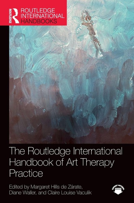 The Routledge International Handbook of Art Therapy Practice - 