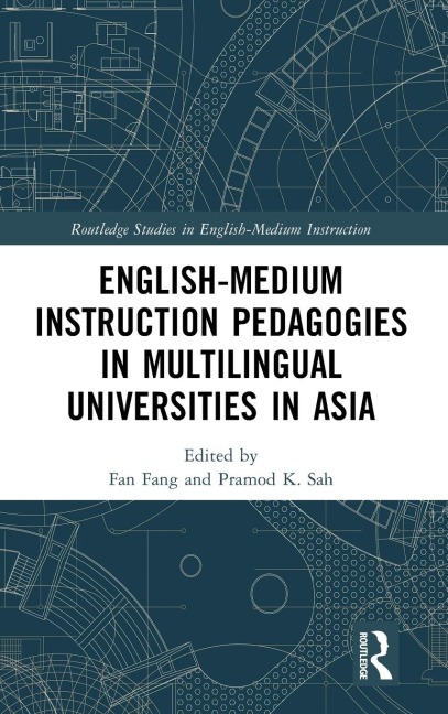 English-Medium Instruction Pedagogies in Multilingual Universities in Asia - 