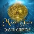 Cover-Bild zum Titel 'The Mask of Troy Lib/E' von 'David Gibbins'