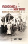 Cover-Bild zum Titel 'African Cherokees in Indian Territory' von 'Celia E Naylor'