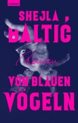 Cover-Bild zum Titel 'Von blauen Vögeln' von 'Shejla Baltic'