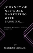 Cover-Bild zum Titel 'Journey of Network Marketing With Passion....' von 'Nikkilish Chatarjii'