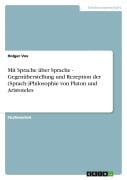 Cover-Bild zum Titel 'Mit Sprache über Sprache - Gegenüberstellung und Rezeption der (Sprach-)Philosophie von Platon und Aristoteles' von 'Holger Vos'