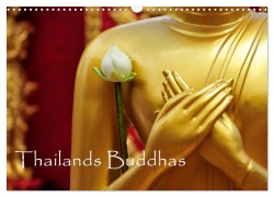 Thailands Buddhas (Wandkalender 2025 DIN A3 quer), CALVENDO Monatskalender - Crystallights By Sylvia Seibl