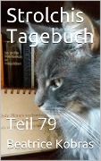 Strolchis Tagebuch - Teil 79 - Beatrice Kobras