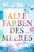 Cover-Bild zum Titel 'Alle Farben des Meeres' von 'Katja Haase'