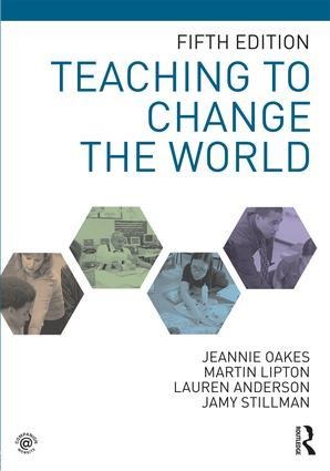 Teaching to Change the World - Jeannie Oakes, Martin Lipton, Lauren Anderson