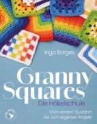 Cover-Bild zum Titel 'Granny Squares - Die Häkelschule' von 'Inga Borges'