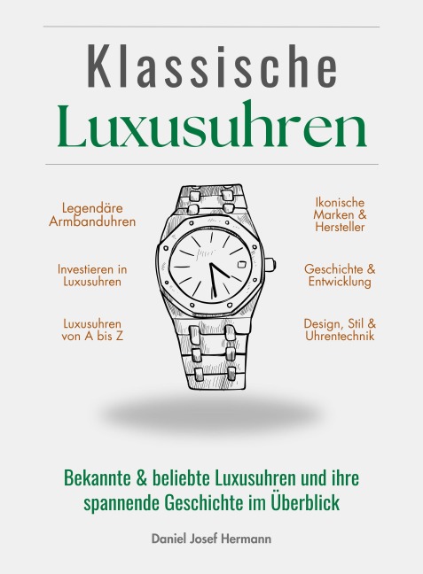 Klassische Luxusuhren - Geschichte, Technik & Investment - Daniel Josef Hermann
