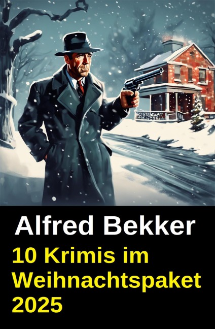 10 Krimis im Weihnachtspaket 2025 - Alfred Bekker