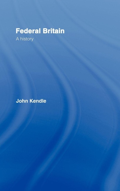 Federal Britain - John Kendle