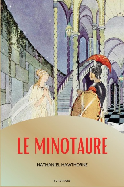Le Minotaure - Nathaniel Hawthorne