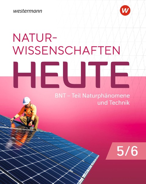 Naturwissenschaften Heute - BNT 5 / 6. Schulbuch. Für Baden- Württemberg - 