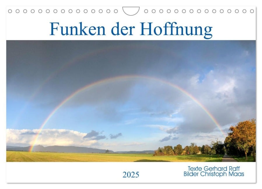 Funken der Hoffnung (Wandkalender 2025 DIN A4 quer), CALVENDO Monatskalender - Christoph Maas und Gerhard Raff