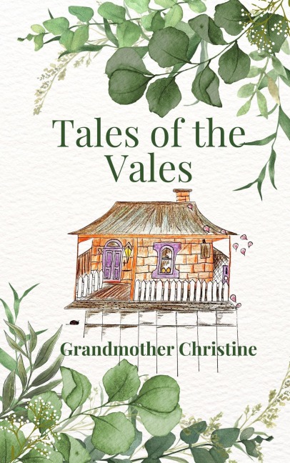 Tales Of The Vales (Children's Book Series, #1) - Grandmother Christine