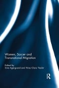 Cover-Bild zum Titel 'Women, Soccer and Transnational Migration' von ''