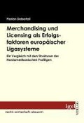 Cover-Bild zum Titel 'Merchandising und Licensing als Erfolgsfaktoren europäischer Ligasysteme' von 'Florian Debortoli'