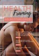 Cover-Bild zum Titel 'Health Framing - Selbstfürsorge' von 'Bernadette Bruckner'