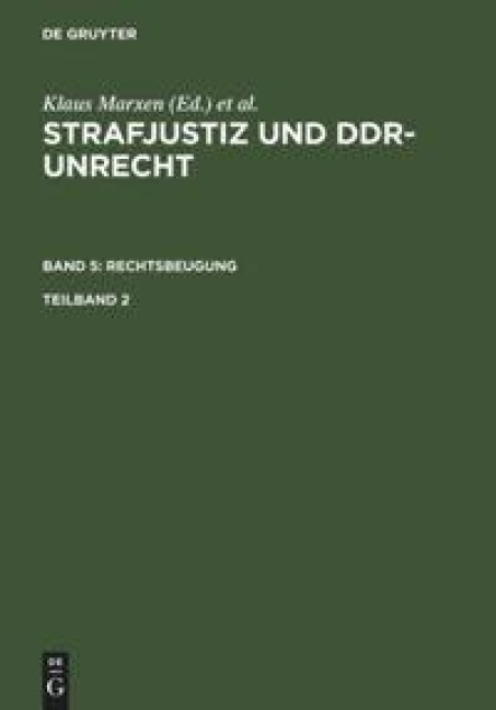 Strafjustiz und DDR-Unrecht. Band 5: Rechtsbeugung. Teilband 2 - 