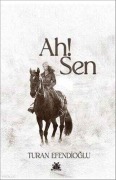 Cover-Bild zum Titel 'Ah Sen' von 'Turan Efendioglu'