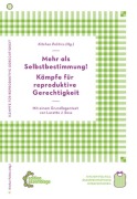Cover-Bild zum Titel 'Mehr als Selbstbestimmung - Kämpfe für reproduktive Gerechtigkeit' von 'Loretta J. Ross'