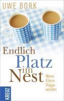 Endlich Platz im Nest - Uwe Bork