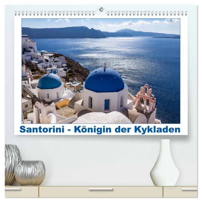 Santorini - Königin der Kykladen (hochwertiger Premium Wandkalender 2026 DIN A2 quer), Kunstdruck in Hochglanz - Thomas Meinert