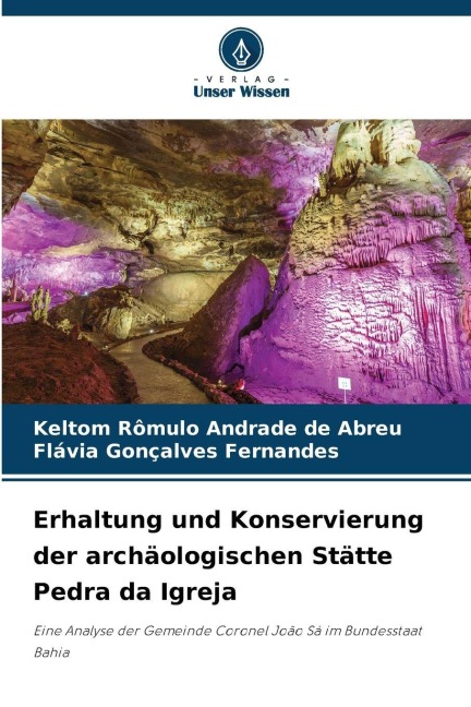 Erhaltung und Konservierung der archäologischen Stätte Pedra da Igreja - Keltom Rômulo Andrade de Abreu, Flávia Gonçalves Fernandes
