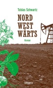 Cover-Bild zum Titel 'Nordwestwärts' von 'Tobias Schwartz'