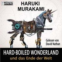 Hard-Boiled Wonderland und das Ende der Welt - Haruki Murakami
