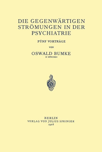 Die Gegenwärtigen Strömungen in der Psychiatrie - Oswald Bumke