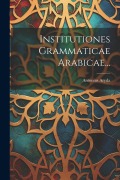 Cover-Bild zum Titel 'Institutiones Grammaticae Arabicae...' von 'Antonius Aryda'