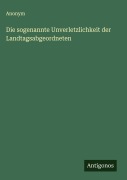 Cover-Bild zum Titel 'Die sogenannte Unverletzlichkeit der Landtagsabgeordneten' von 'Anonym'