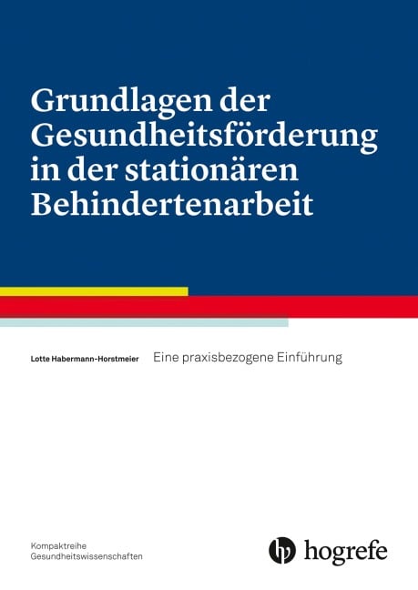 Grundlagen der Gesundheitsförderung in der stationären Behindertenarbeit - Lotte Horstmeier