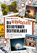 Der verrückteste Reiseführer Deutschlands - Daniel Wiechmann