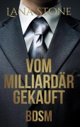 Cover-Bild zum Titel 'Vom Milliardär gekauft' von 'Lana Stone'