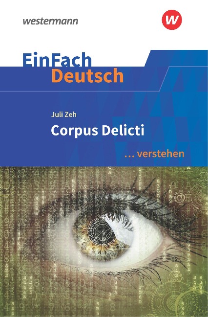 Corpus Delicti. EinFach Deutsch ... verstehen - Juli Zeh