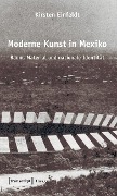 Moderne Kunst in Mexiko - Kirsten Einfeldt