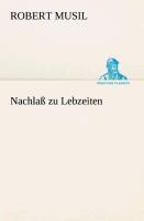Nachlaß zu Lebzeiten - Robert Musil