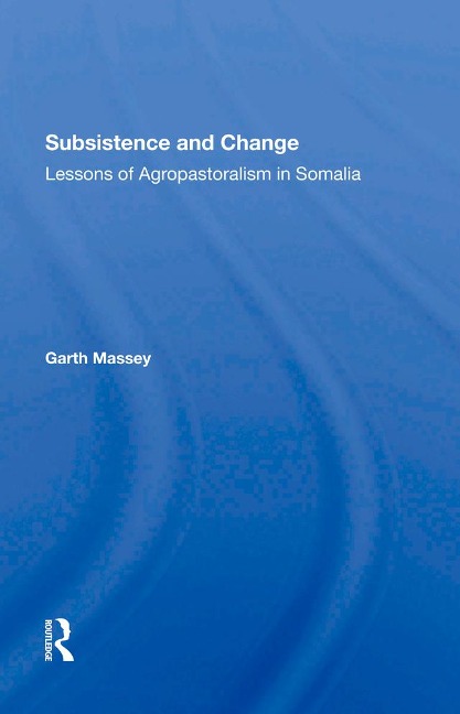 Subsistence And Change - Garth Massey