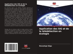 Cover-Bild zum Titel 'Application des SIG et de la télédétection en écologie' von 'Dessalegn Ejigu'