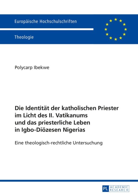 Die Identität der katholischen Priester im Licht des II. Vatikanums und das priesterliche Leben in Igbo-Diözesen Nigerias - Polycarp Ibekwe