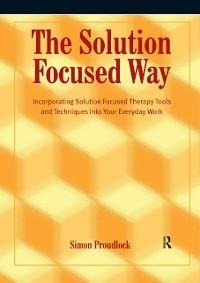 The Solution Focused Way - Simon Proudlock