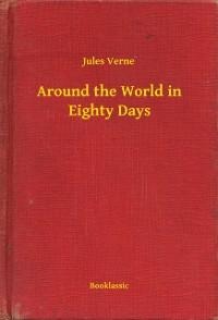 Around the World in Eighty Days - Jules Verne