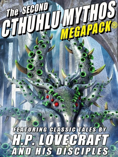 The Second Cthulhu Mythos MEGAPACK® - H. P. Lovecraft, Avram Davidson, Lin Carter, Darrell Schweitzer, Frank Belknap Long
