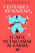 Cover-Bild zum Titel 'El Arte de Engañar Al Karma / The Art of Cheating Karma' von 'Elisabet Benavent'